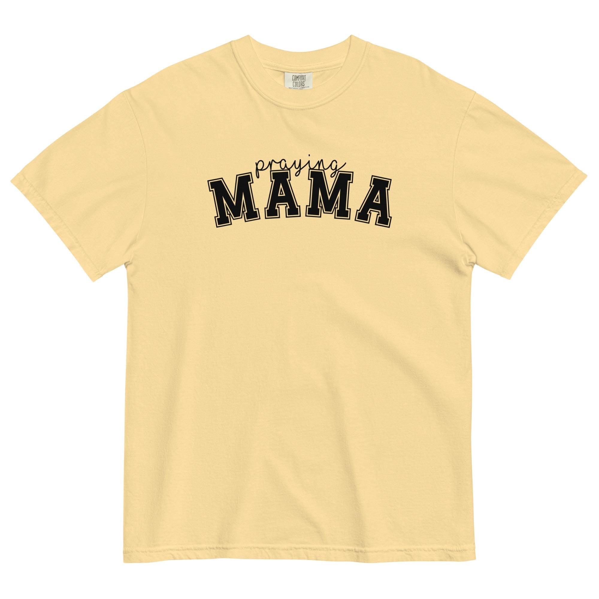 Praying Mama T-shirt - Comfort Colors Garment-Dyed Heavyweight Tee