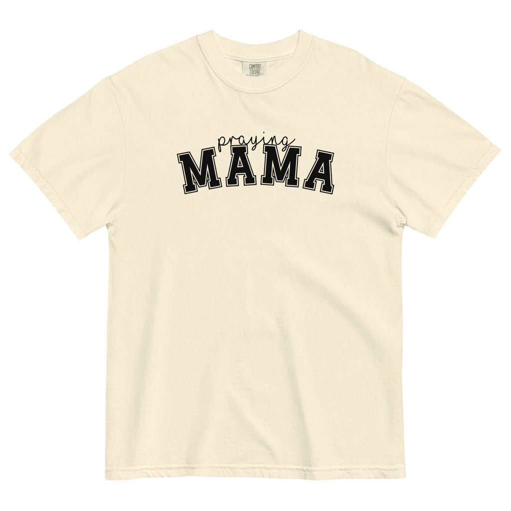 Praying Mama T-shirt - Comfort Colors Garment-Dyed Heavyweight Tee