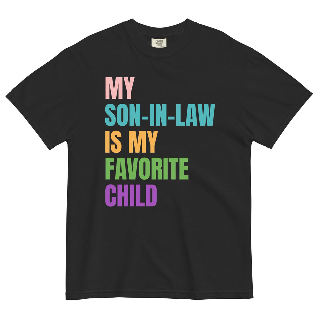 Funny Son-in-Law Shirt Favorite Child Comfort Colors T-Shirt gift for parent