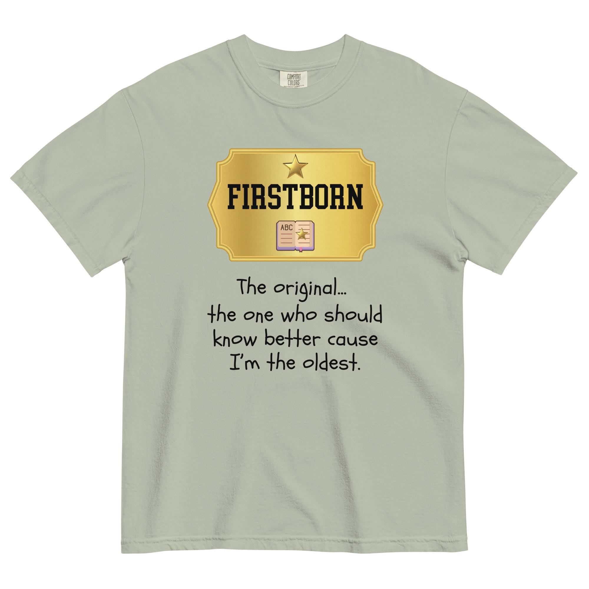 Oldest Child Shirt Comfort Colors funny First Born sibling birth order t-shirt unisex heavyweight t-shirt