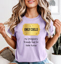 Funny Family shirts Only Child t-shirt Comfort Colors cotton Unisex tee