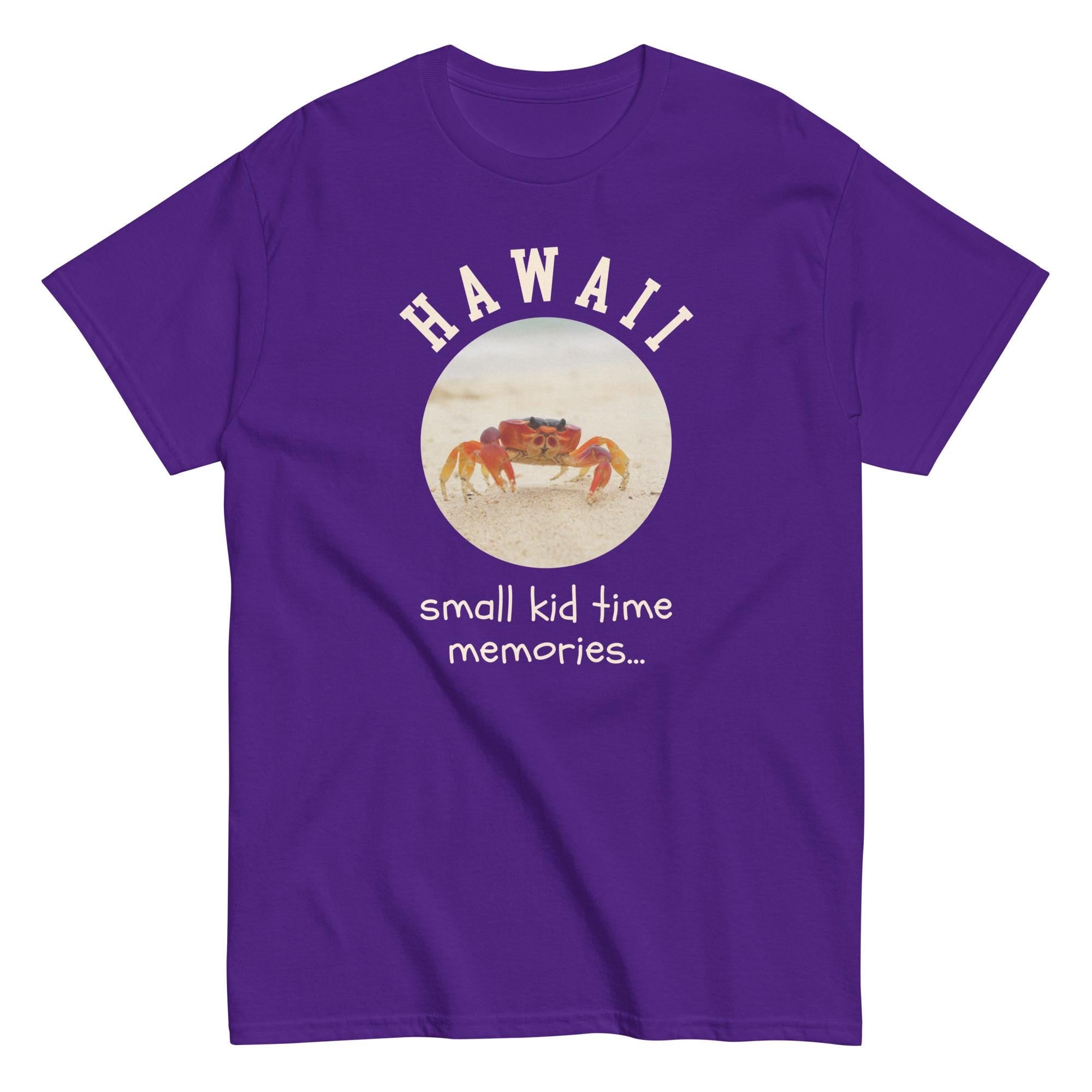 Hawaii Crab Shirt Small kid time memories crab t-shirt Unisex classic tee
