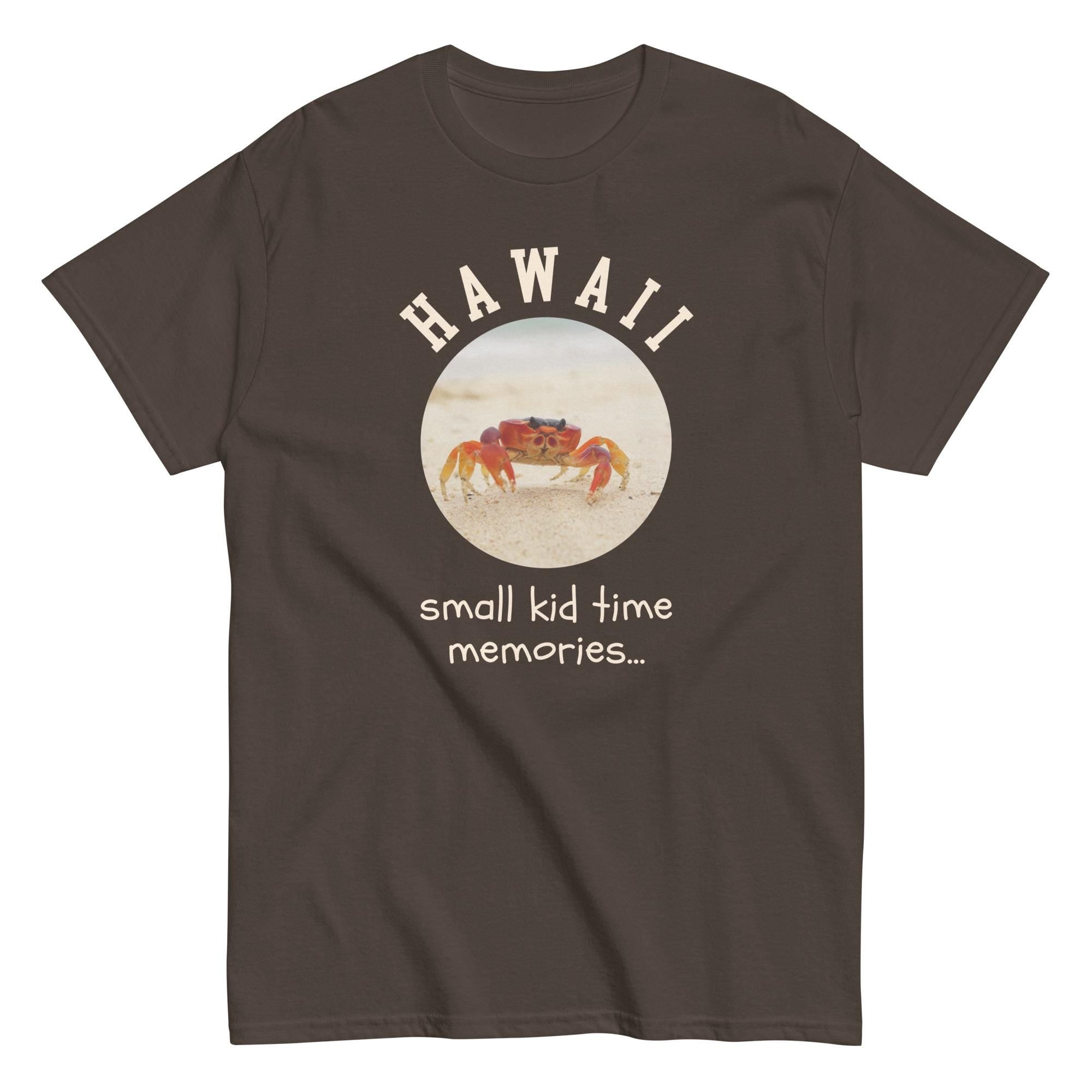 Hawaii Crab Shirt Small kid time memories crab t-shirt Unisex classic tee