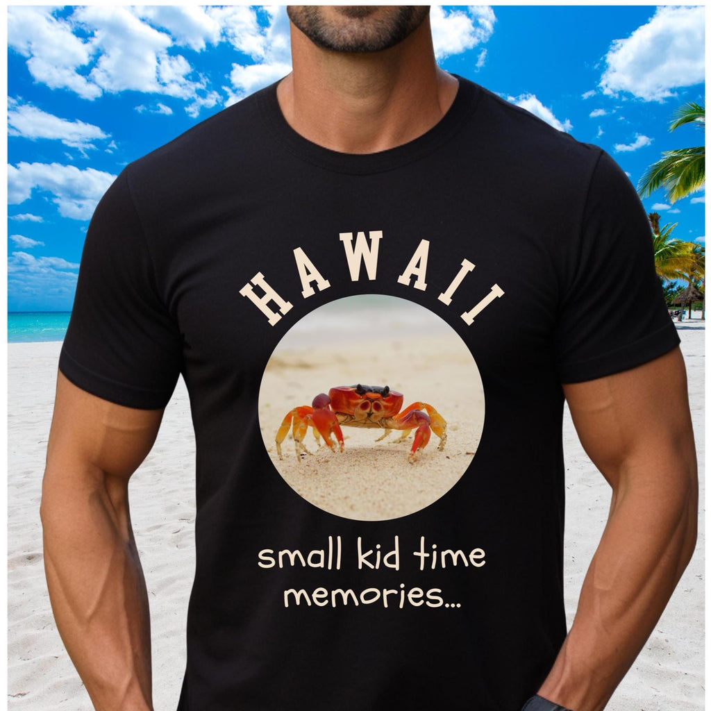 Hawaii Crab Shirt Small kid time memories crab t-shirt Unisex classic tee