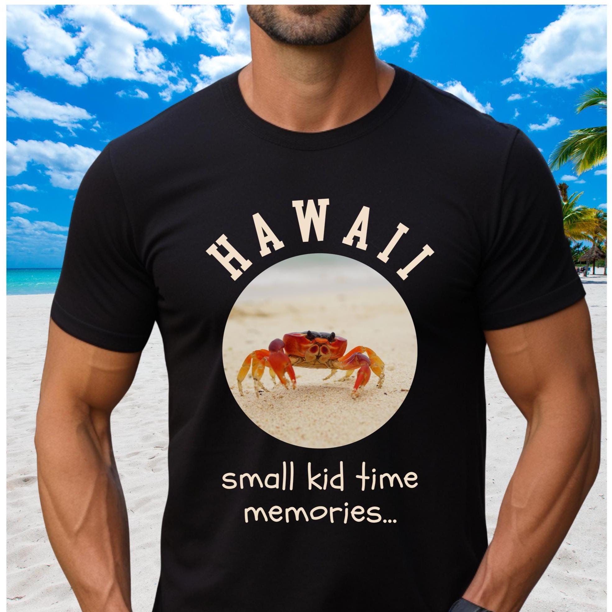 Hawaii Crab Shirt Small kid time memories crab t-shirt Unisex classic tee