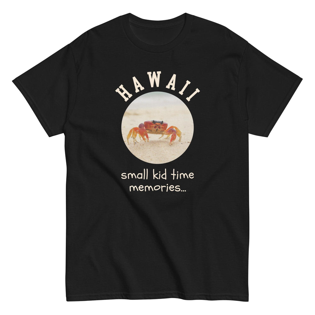 Hawaii Crab Shirt Small kid time memories crab t-shirt Unisex classic tee