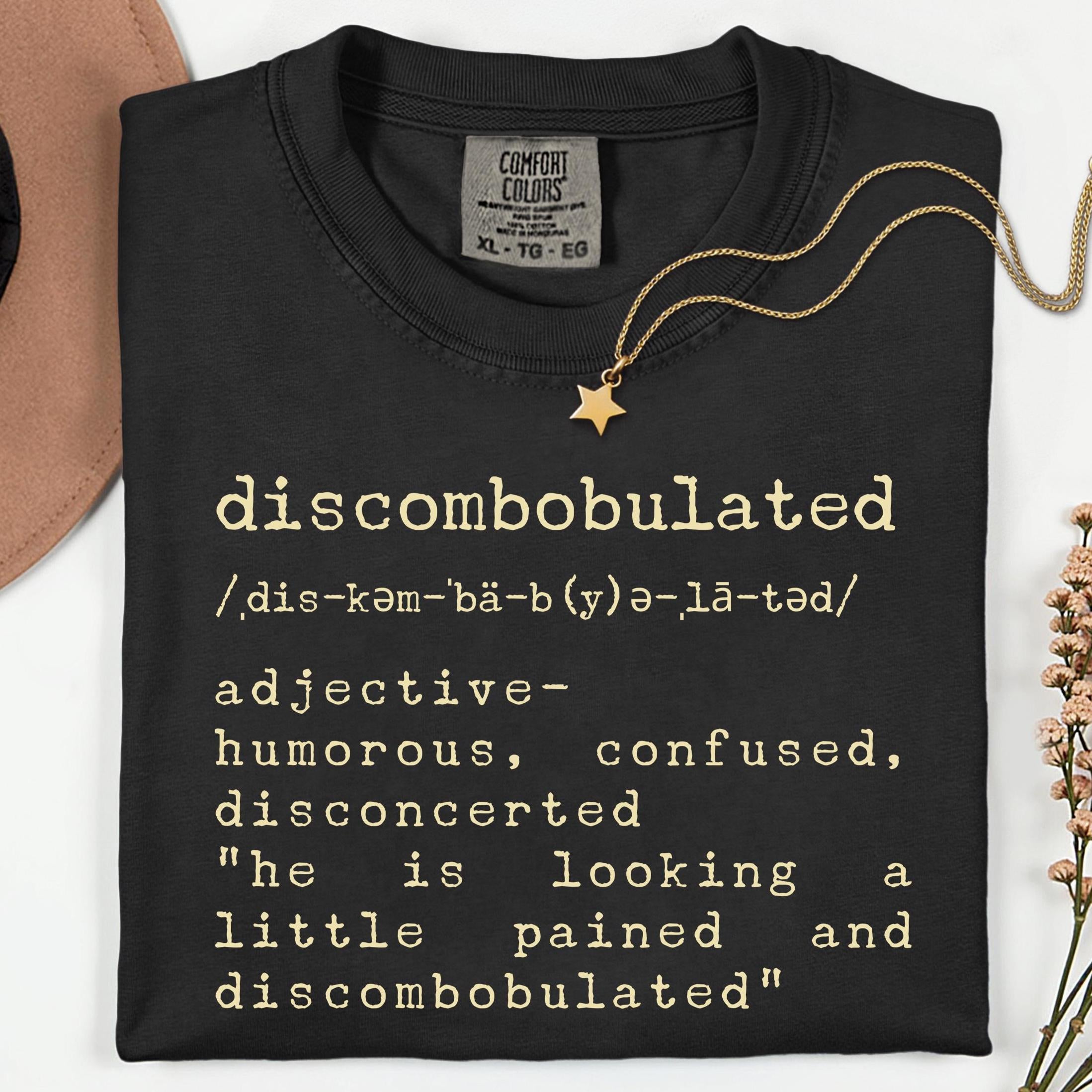 Discombobulated Shirt, funny definition t-shirt Comfort Colors funny tees Unisex gift for English teacher gift for writer