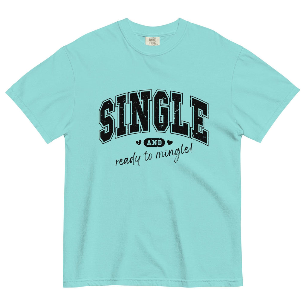 Single life shirt Comfort Colors Valentines Day Shirt Single ready to mingle t-shirt
