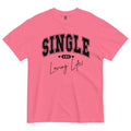 Single and Loving Life Shirt, Comfort Colors Heavyweight Tee