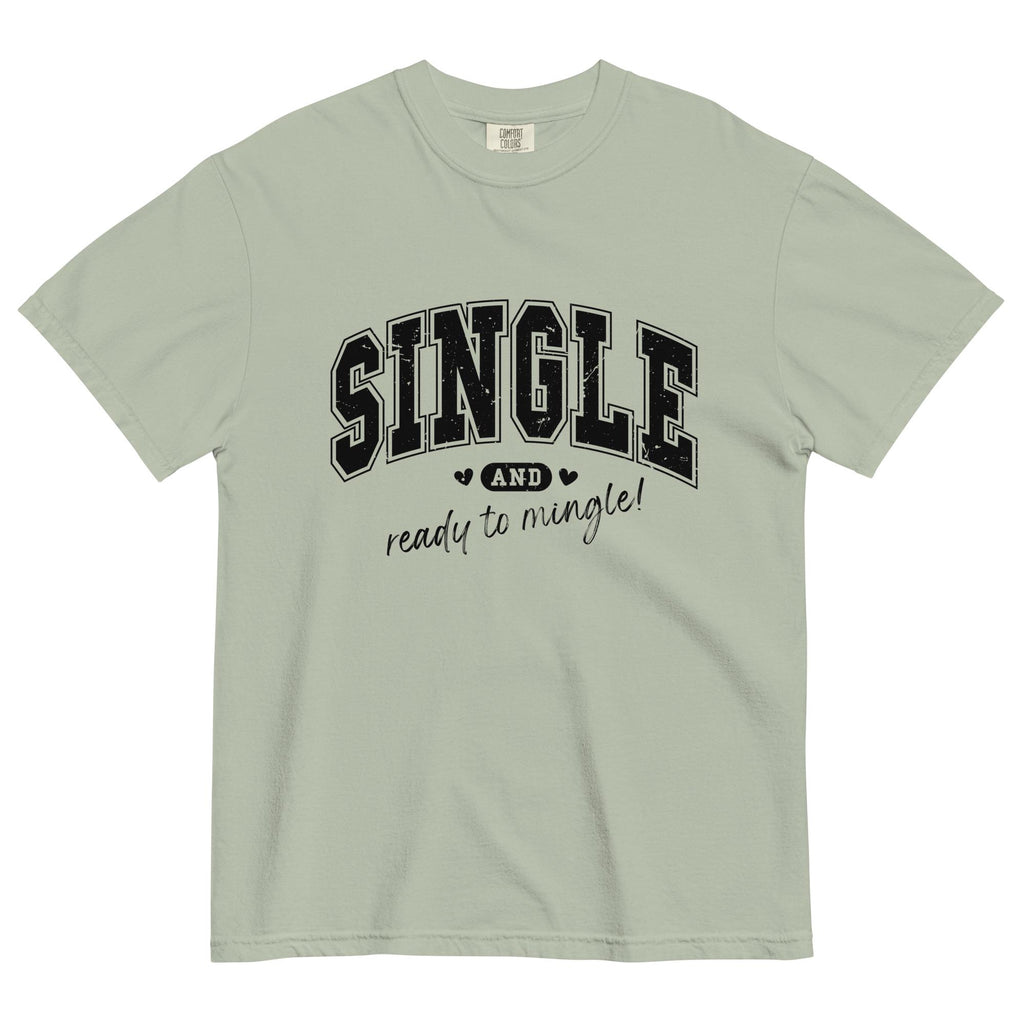 Single life shirt Comfort Colors Valentines Day Shirt Single ready to mingle t-shirt