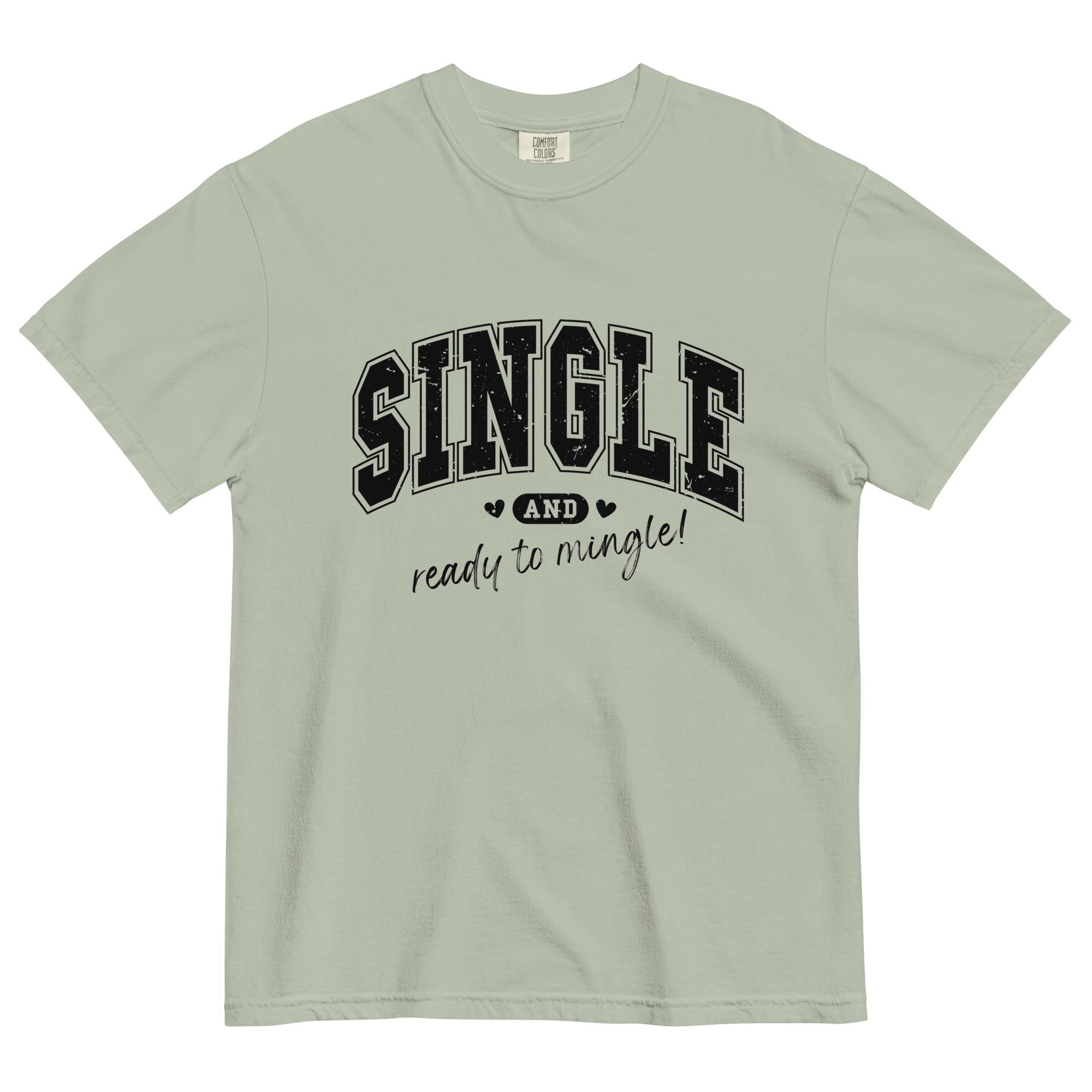Single life shirt Comfort Colors Valentines Day Shirt Single ready to mingle t-shirt