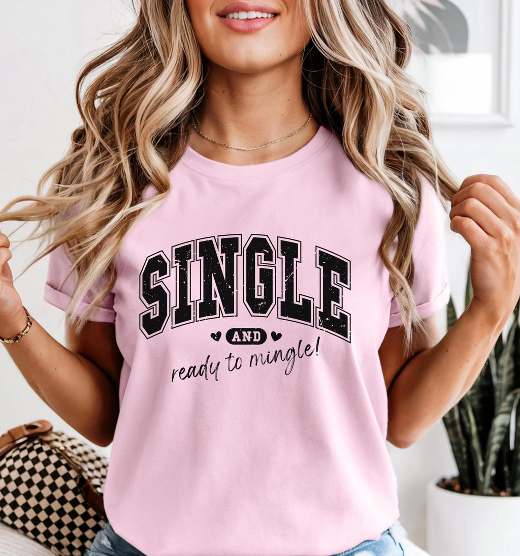 Single life shirt Comfort Colors Valentines Day Shirt Single ready to mingle t-shirt