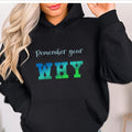 Motivational Hoodie: Remember your Why Positive Sweatshirt Recovery Gift