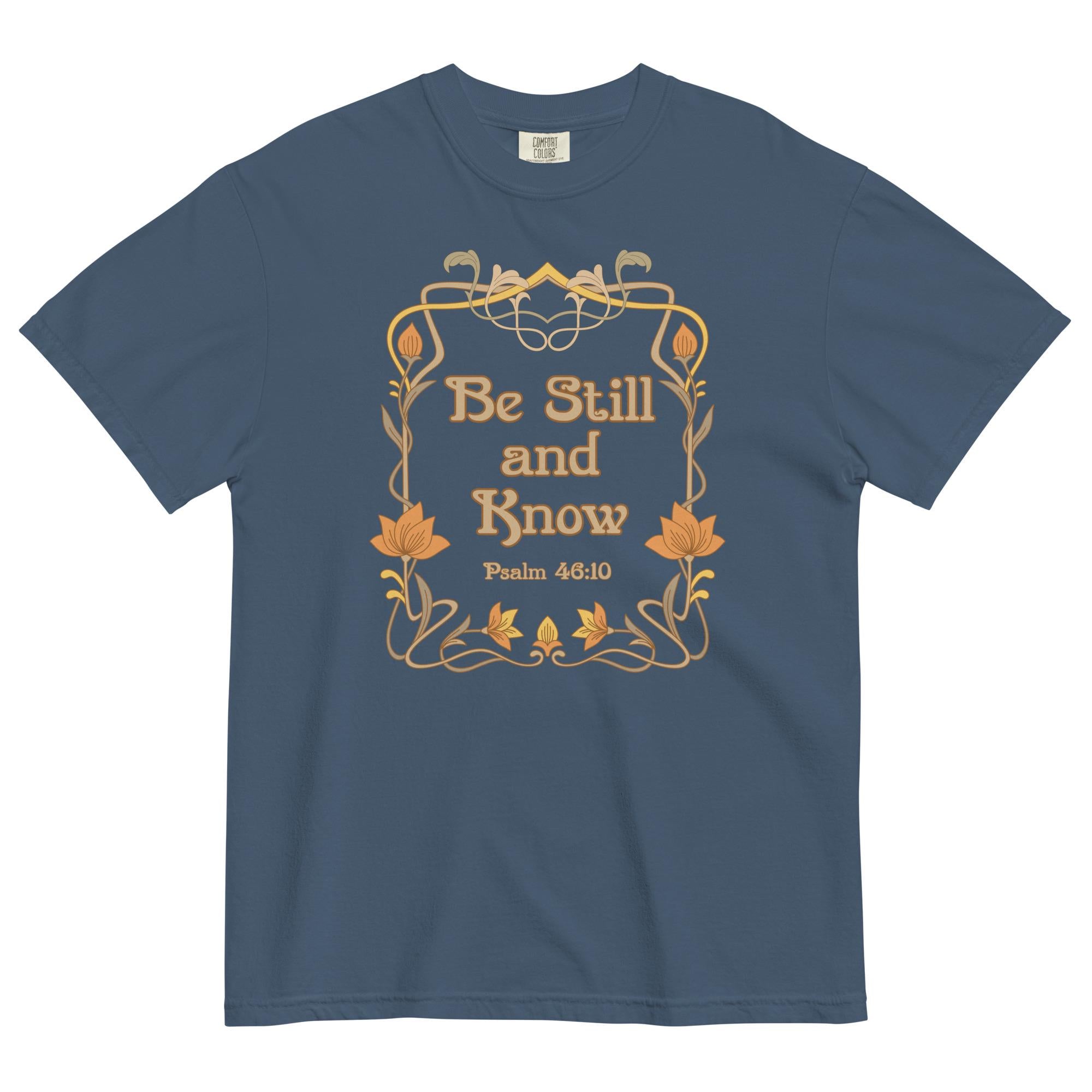 Christian Be Still T-shirt Comfort Colors Bible verse tee Be Still and Know shirt Unisex garment-dyed heavyweight t-shirt