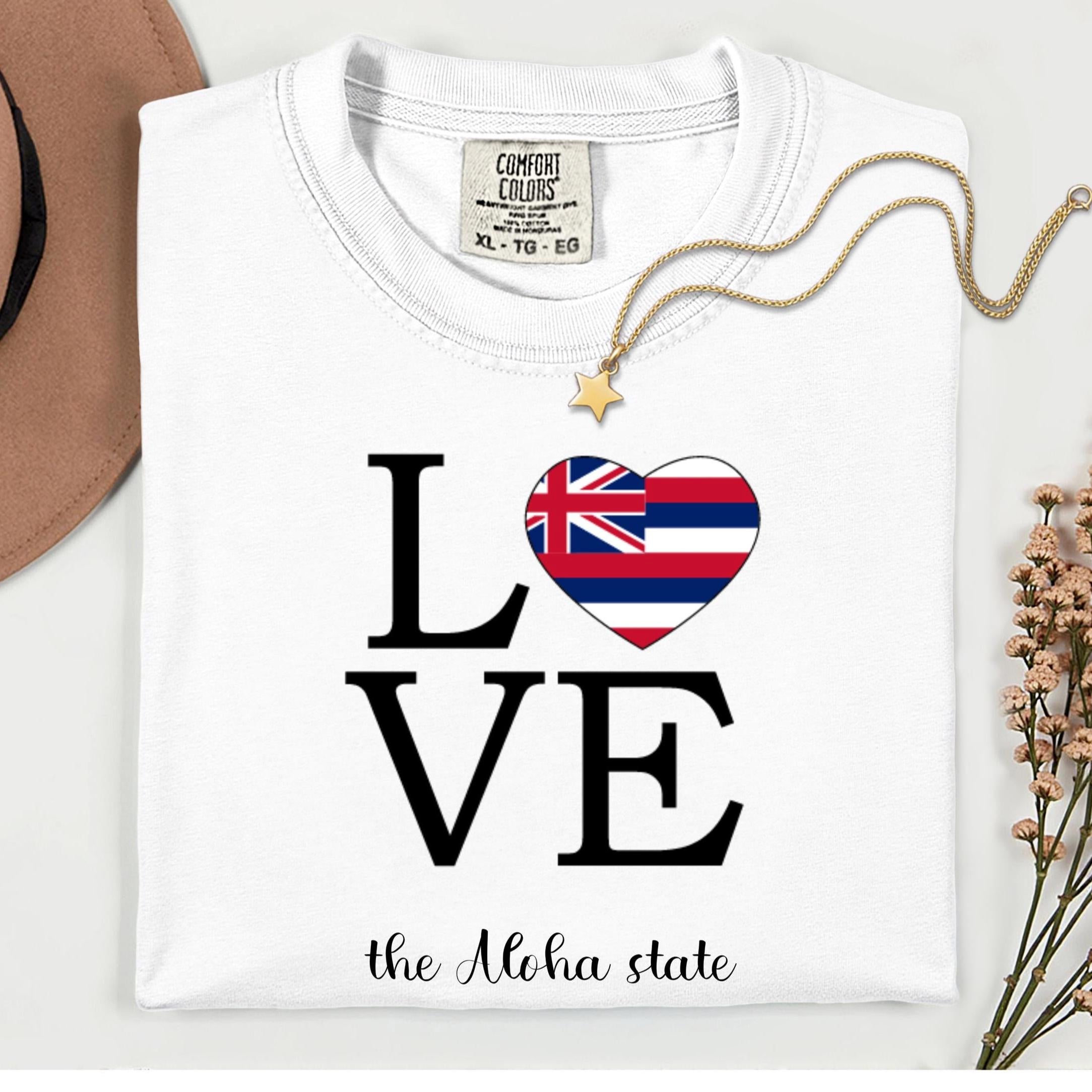 Hawaii Aloha State Shirt Comfort Colors Love the Aloha State Tshirt Hawaiian flag tee