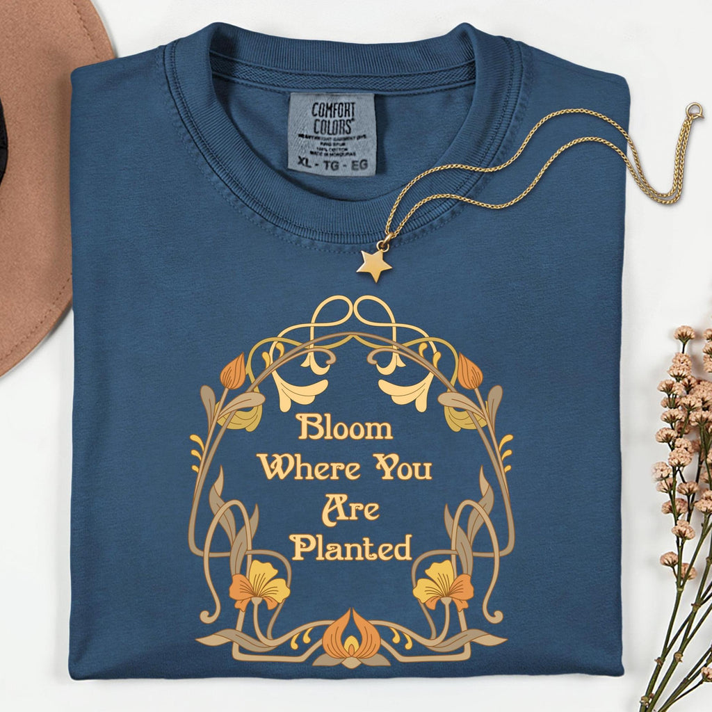 Comfort Colors Bloom Where You are Planted Art Nouveau style Inspirational tee Christian womens tees LDS t-shirts