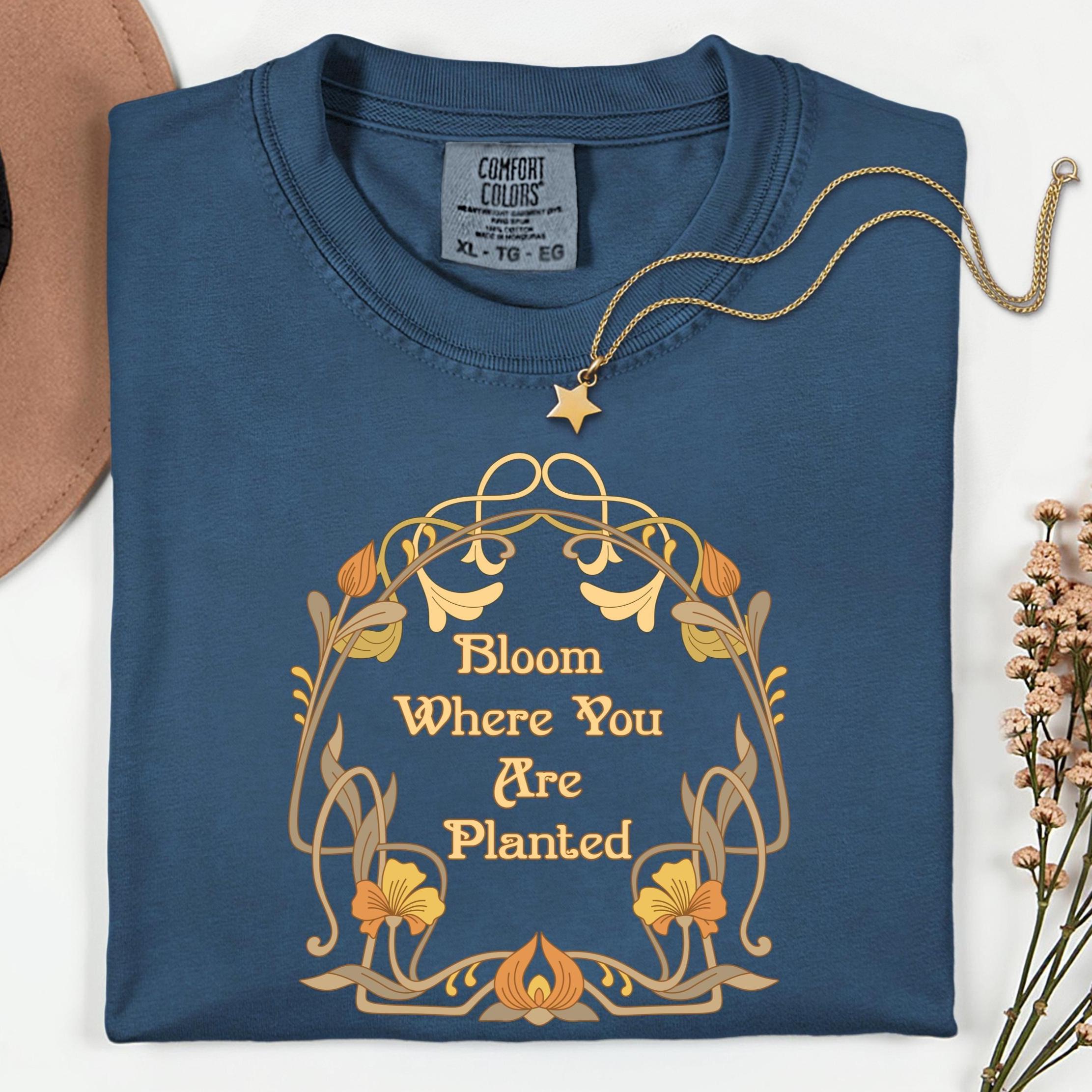 Comfort Colors Bloom Where You are Planted Art Nouveau style Inspirational tee Christian womens tees LDS t-shirts