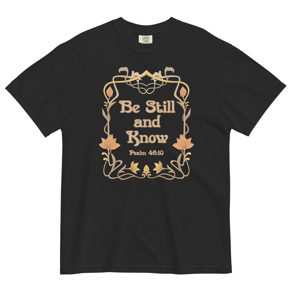 Christian Be Still T-shirt Comfort Colors Bible verse tee Be Still and Know shirt Unisex garment-dyed heavyweight t-shirt