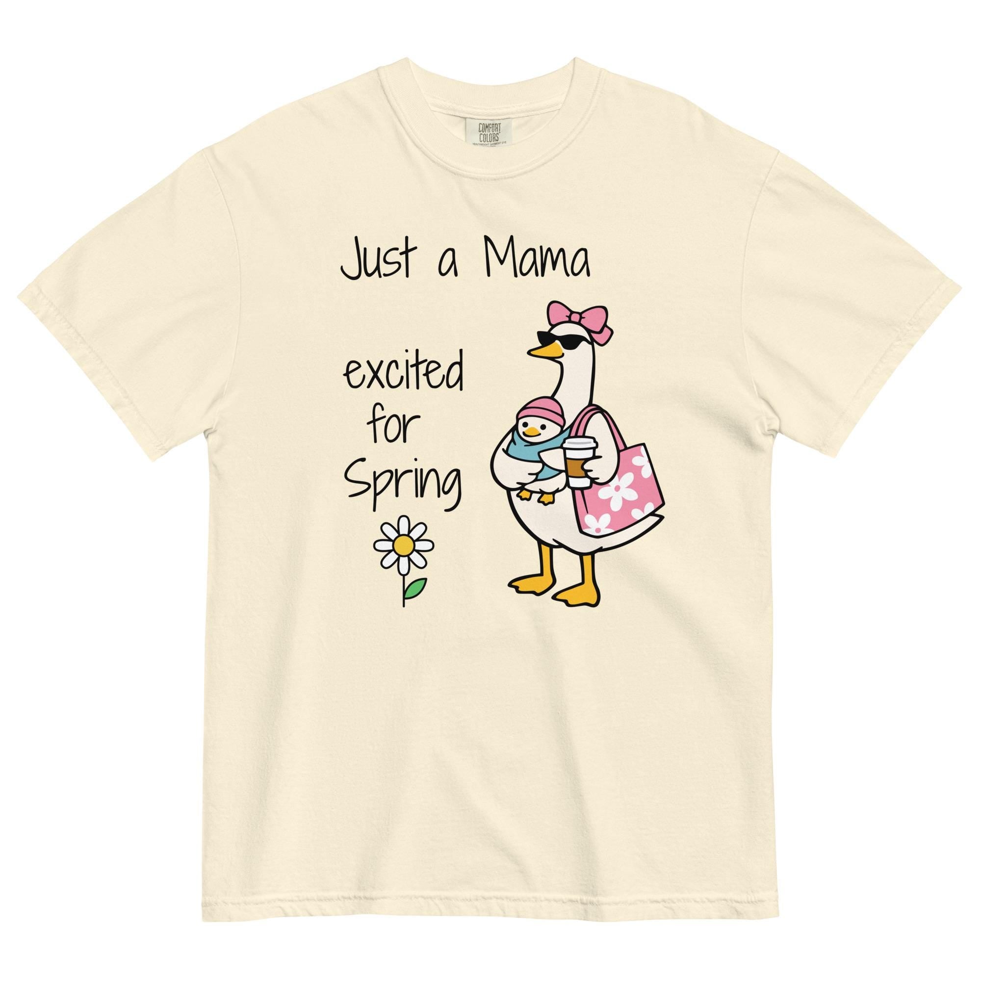 Mama Goose Spring Shirt Comfort Colors Goose Mama excited for Spring     t-shirt new mom t-shirt