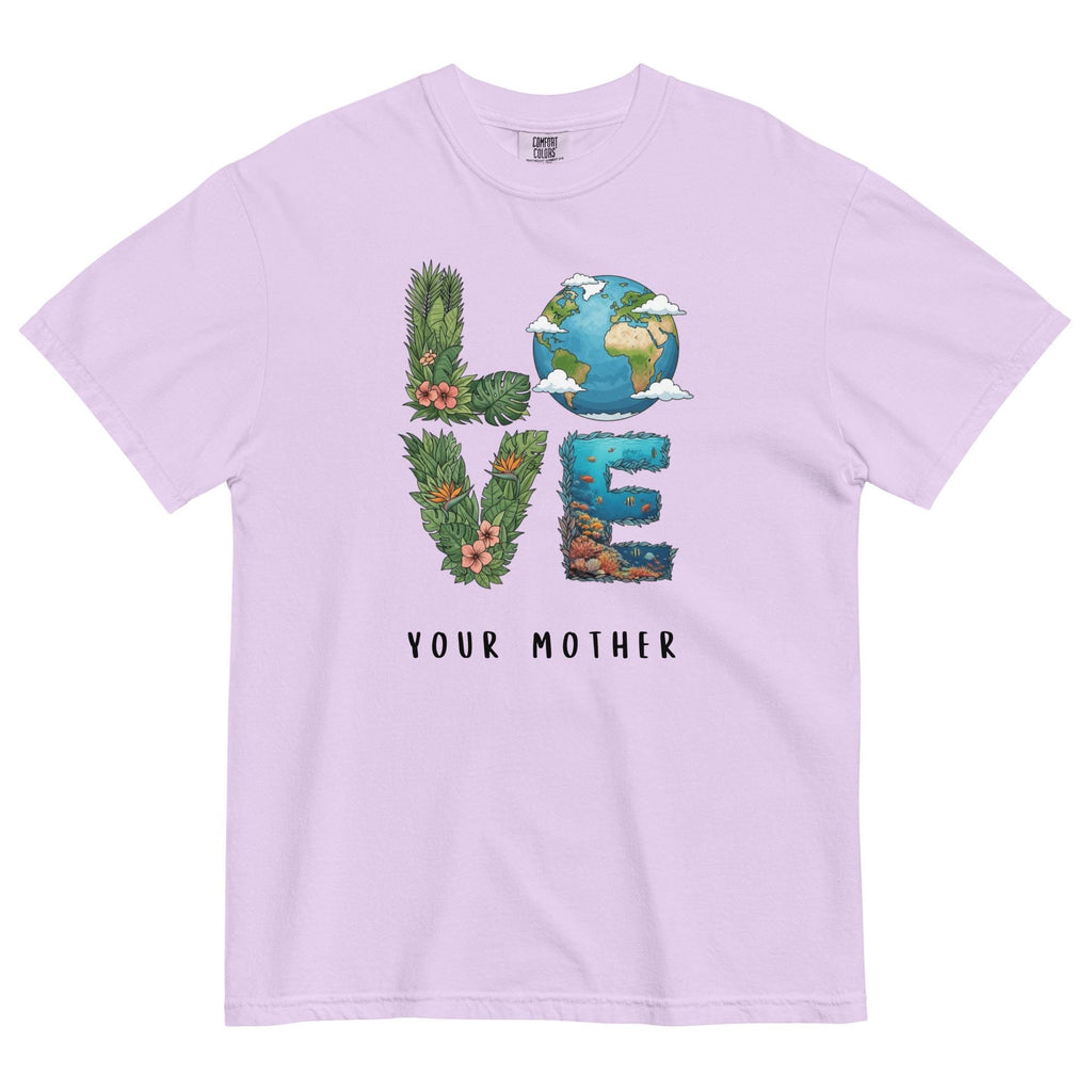 Love Your Mother Earth T-Shirt, Comfort Colors Garment-Dyed Tee