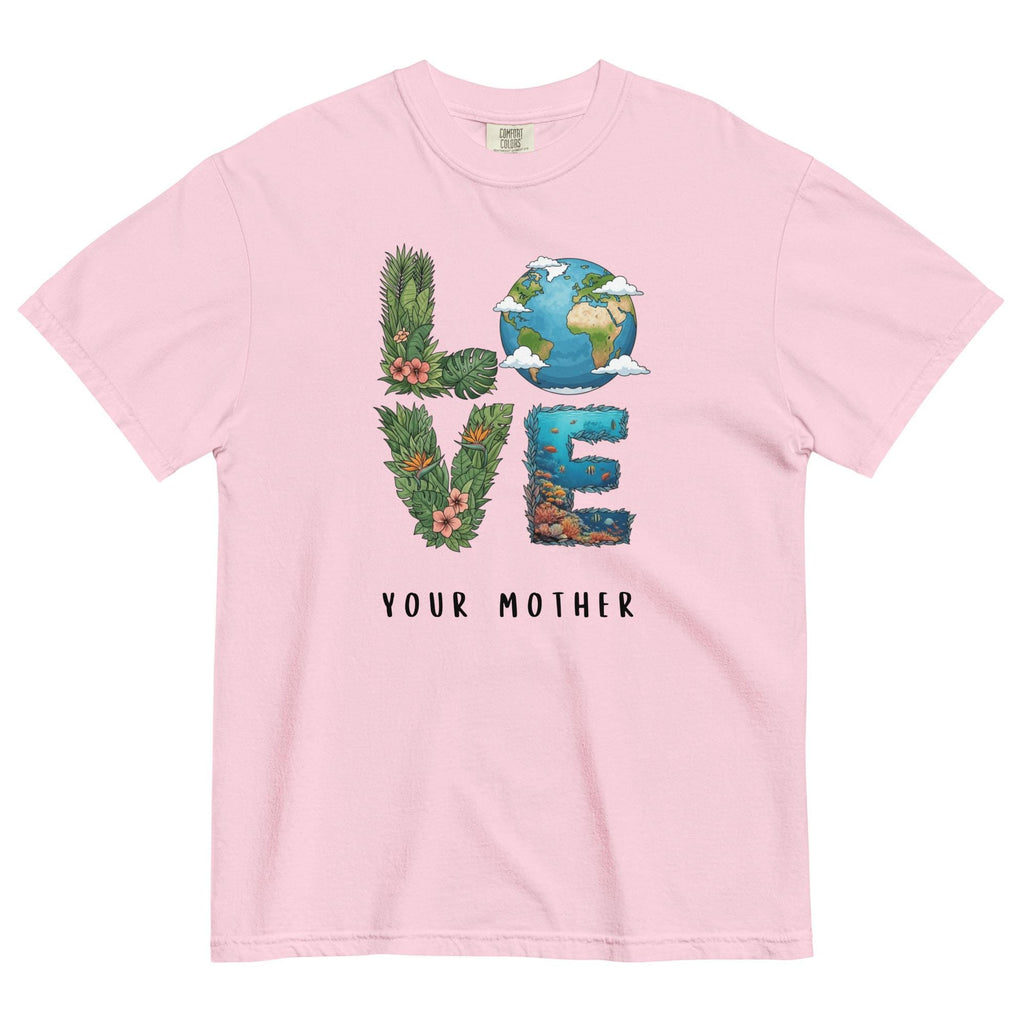 Love Your Mother Earth T-Shirt, Comfort Colors Garment-Dyed Tee