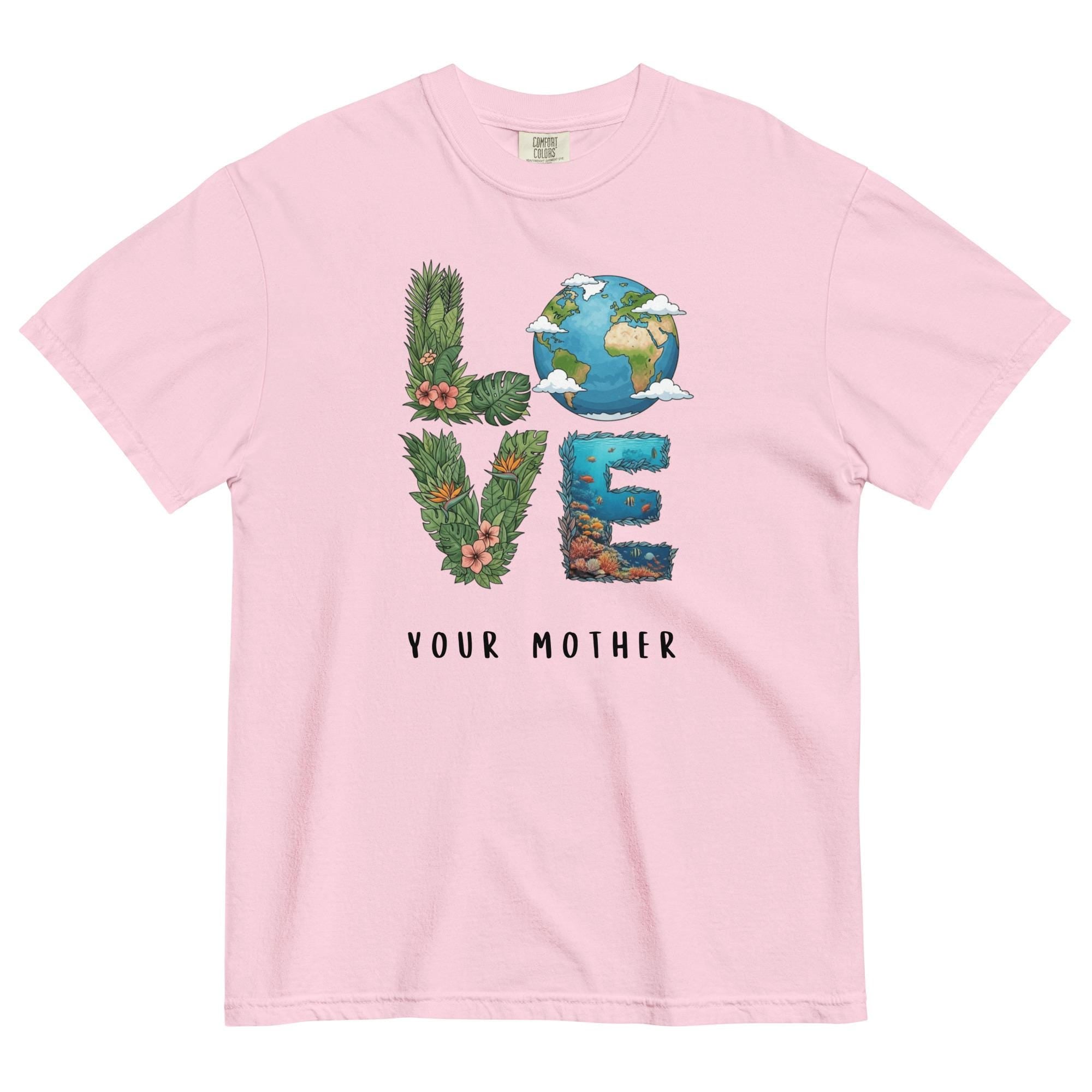 Love Your Mother Earth T-Shirt, Comfort Colors Garment-Dyed Tee