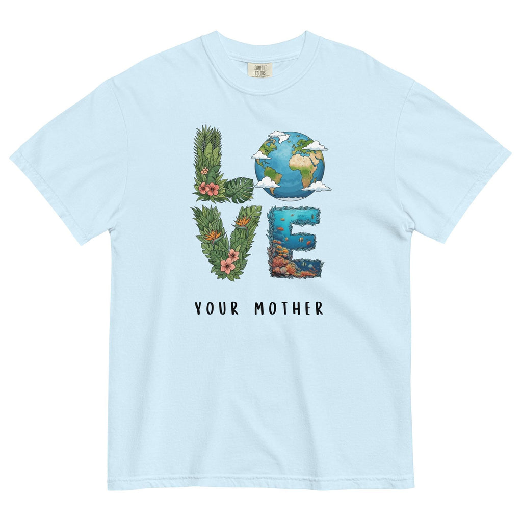 Love Your Mother Earth T-Shirt, Comfort Colors Garment-Dyed Tee