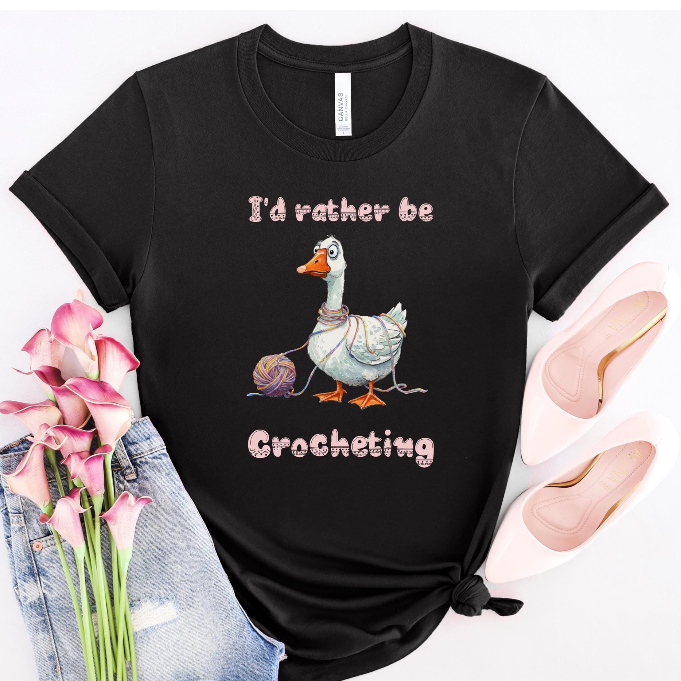 Crochet Shirts I'd rather be Crocheting T-shirt Bella-Canvas crochet tee gift for crochet lover crochet goose tee