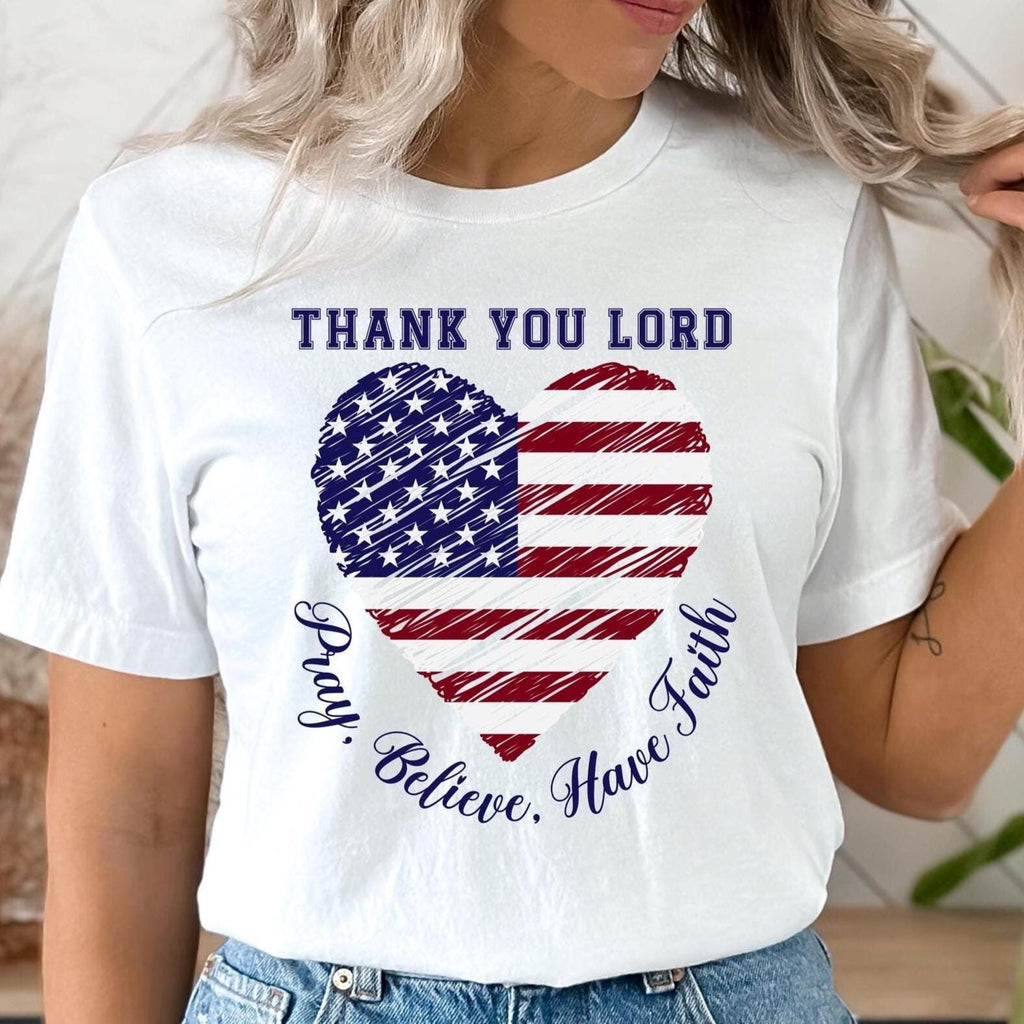 Christian Patriotic Heart Shirt, Pray Believe Have Faith Tee LDS patriotic tee