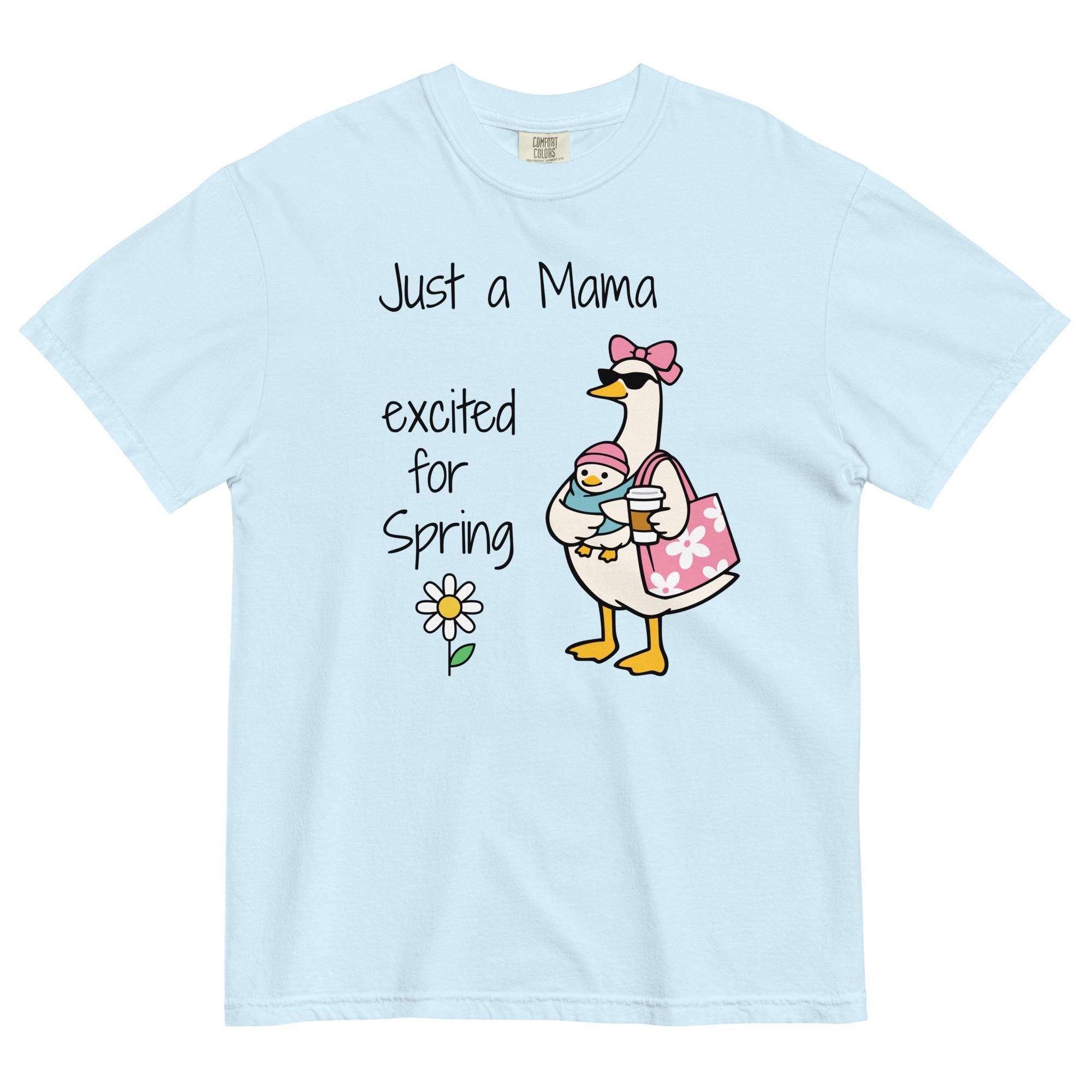 Mama Goose Spring Shirt Comfort Colors Goose Mama excited for Spring     t-shirt new mom t-shirt