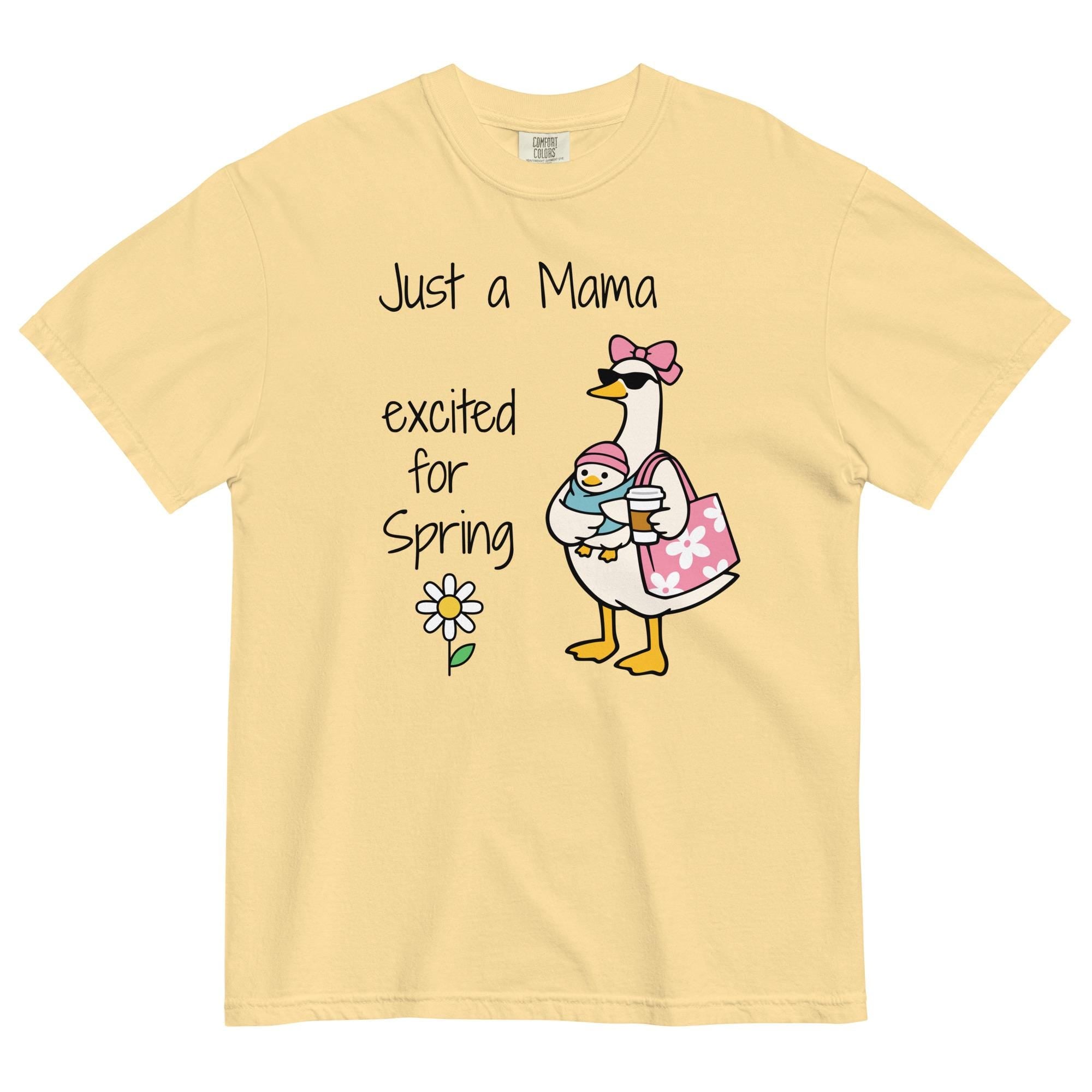 Mama Goose Spring Shirt Comfort Colors Goose Mama excited for Spring     t-shirt new mom t-shirt