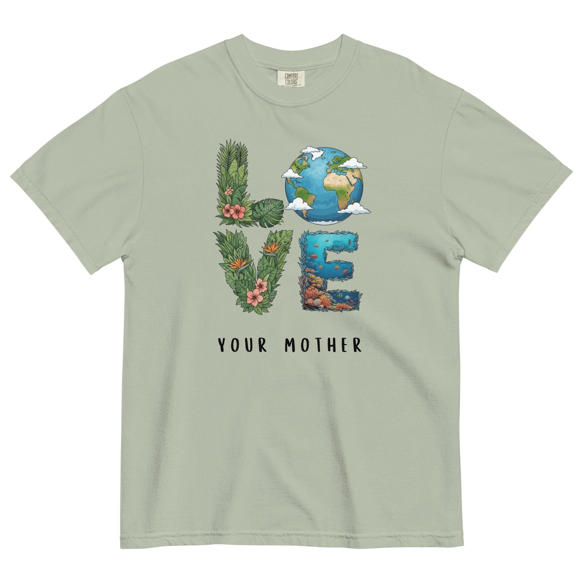 Love Your Mother Earth T-Shirt, Comfort Colors Garment-Dyed Tee