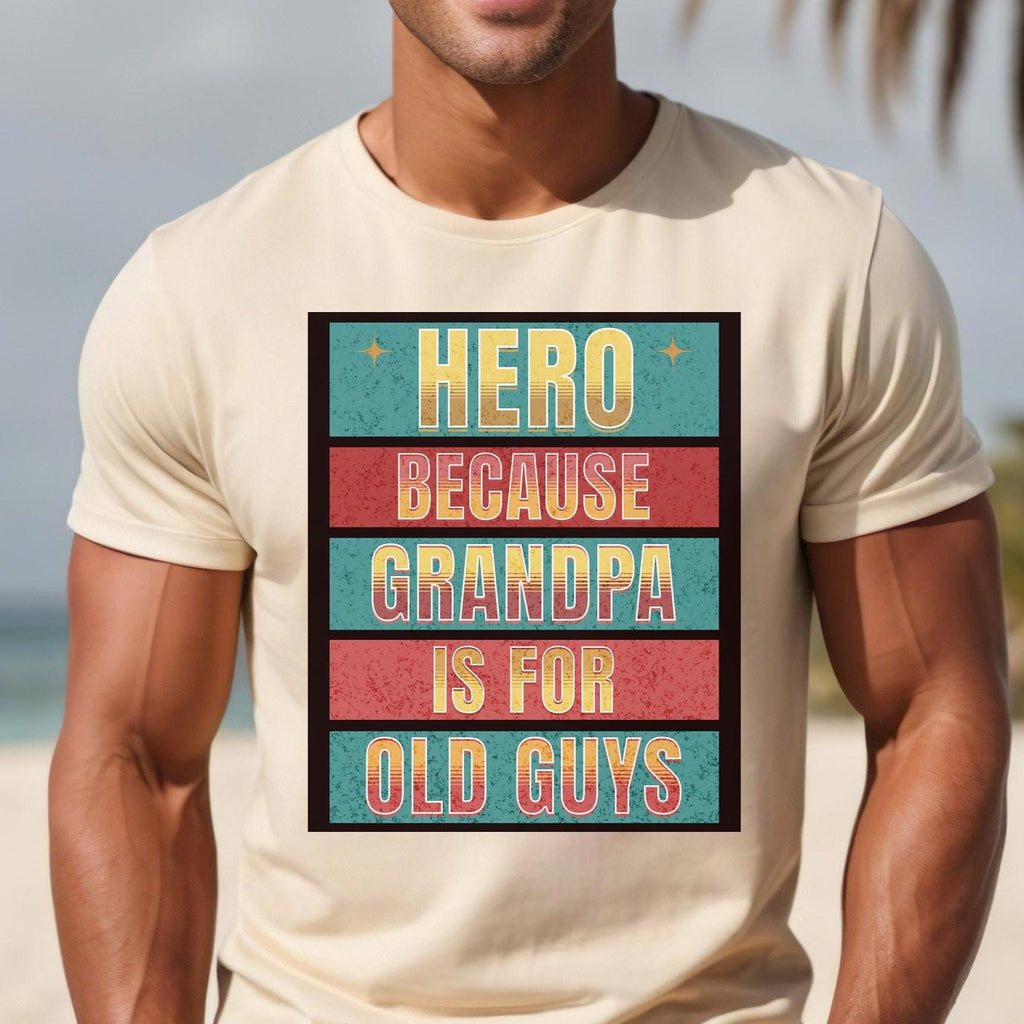 Funny Grandpa T-Shirt: Funny Father's Day Shirt Hero Dad Gift