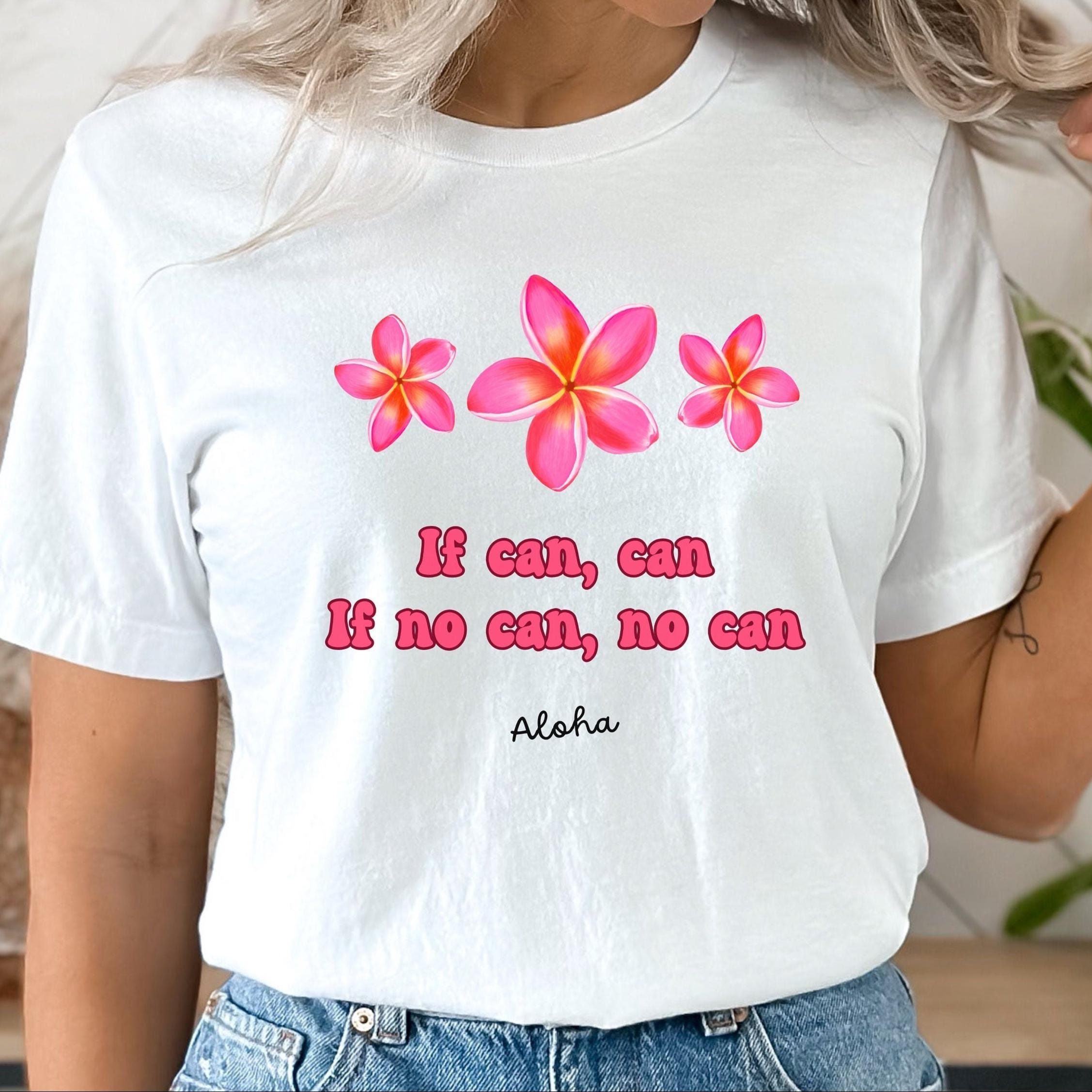 Hawaii Plumeria shirts Pidgin Saying If Can Can Plumeria Kama'aina Gift