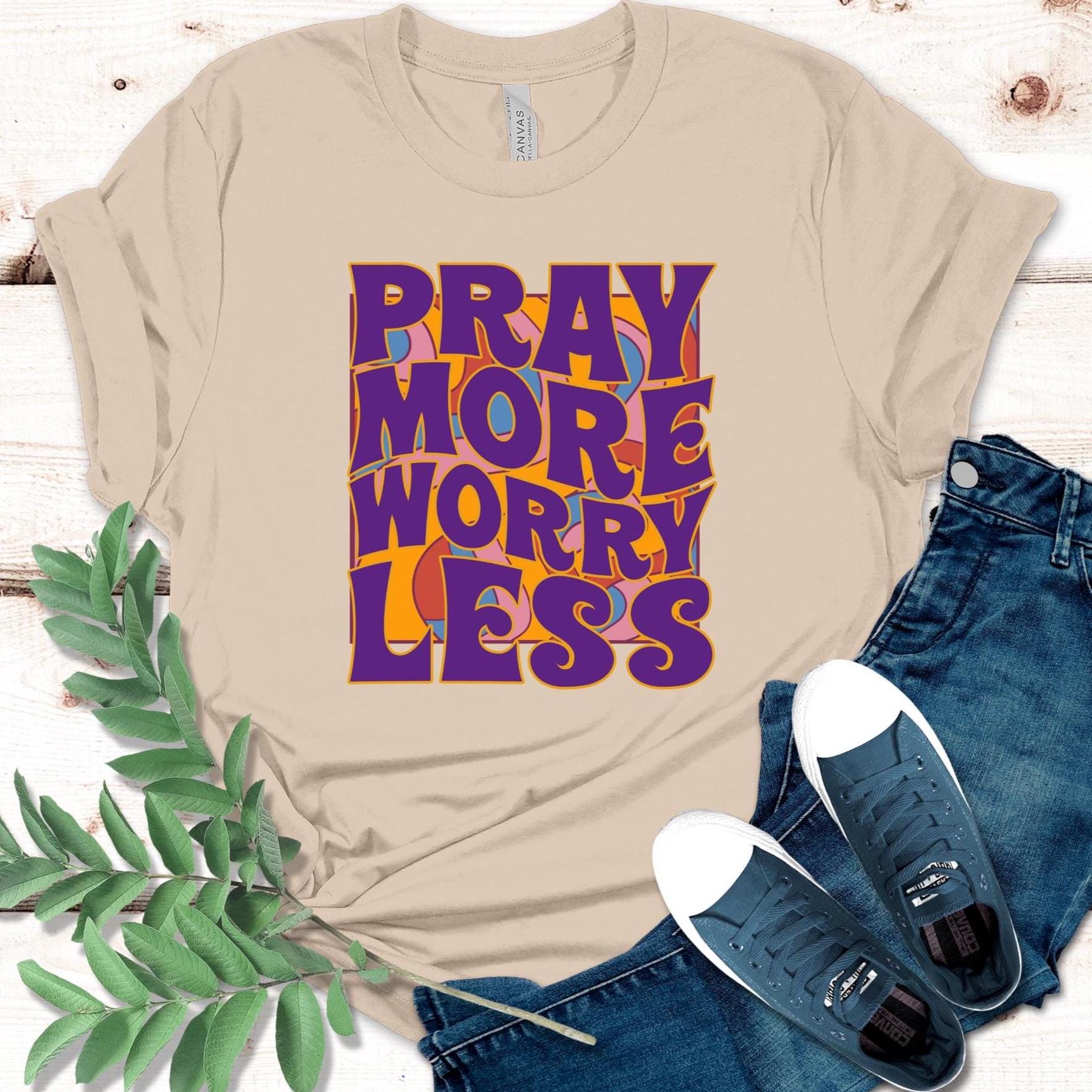Groovy Christian T-Shirt: Pray More, Worry Less