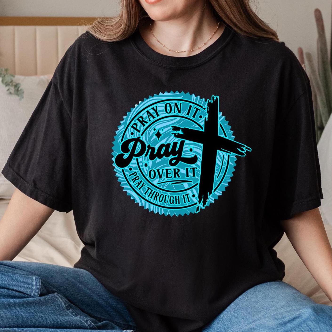 Pray On It Christian T-Shirt: Comfort Colors Unisex Tee