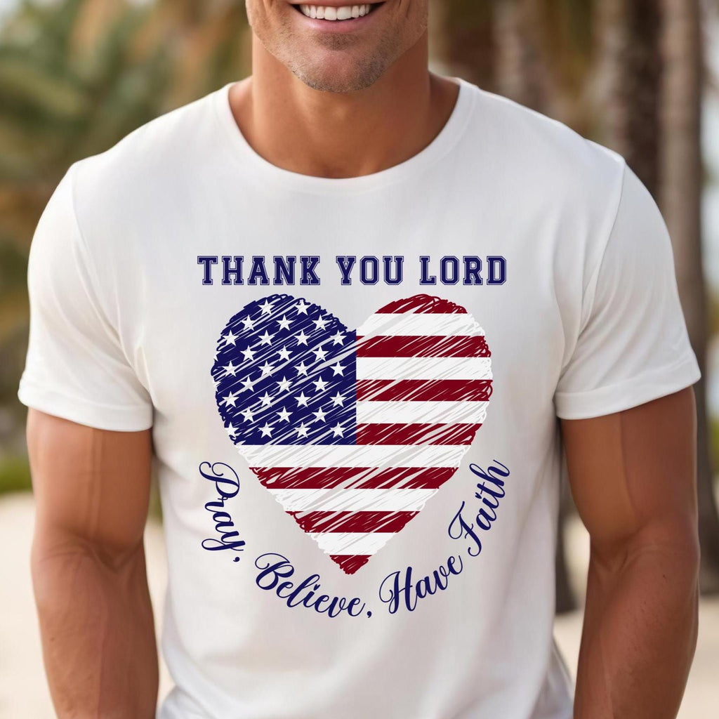 Christian Patriotic Heart Shirt, Pray Believe Have Faith Tee LDS patriotic tee