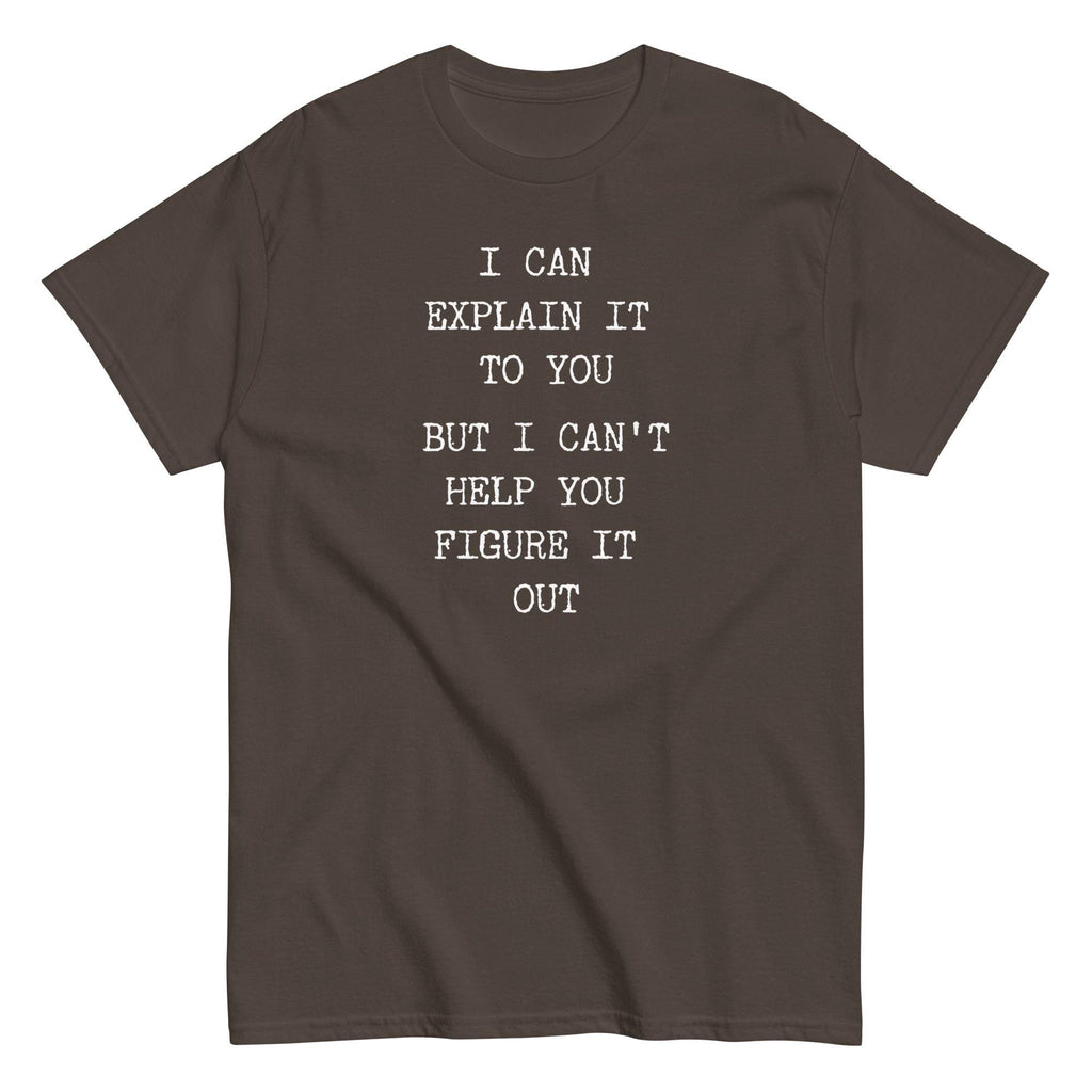 Funny Quote Shirt Gildan Unisex Sarcastic t-shirt