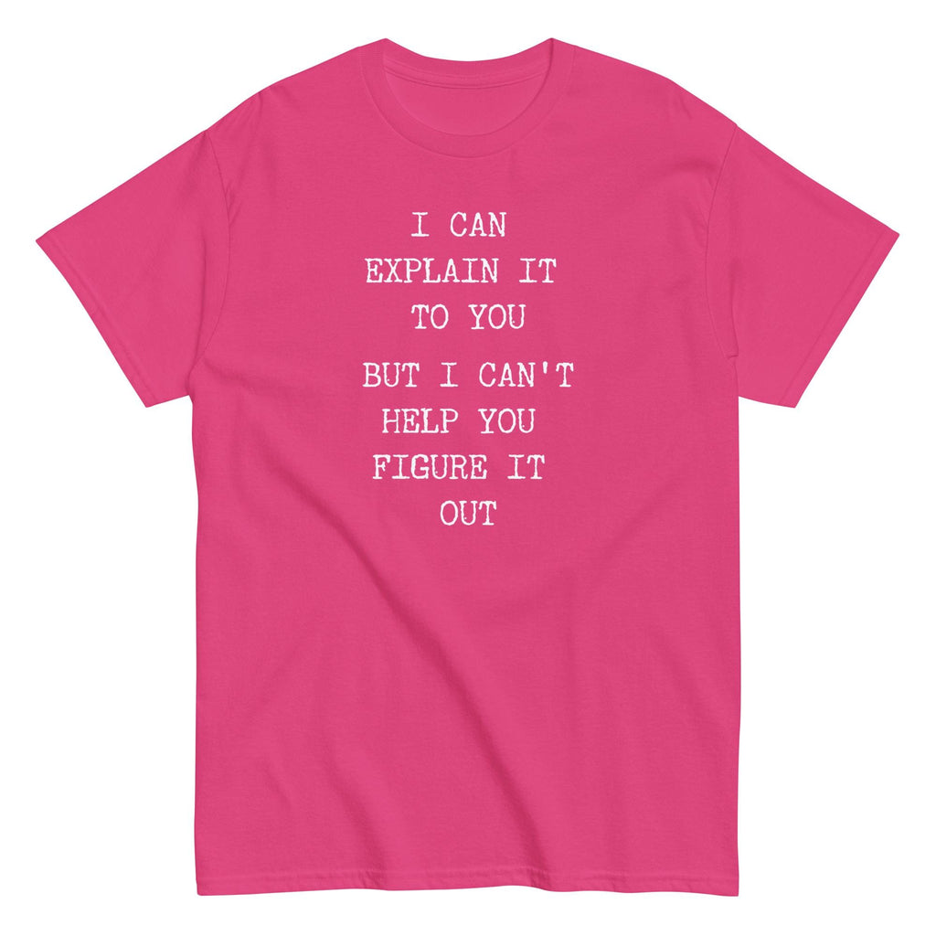 Funny Quote Shirt Gildan Unisex Sarcastic t-shirt