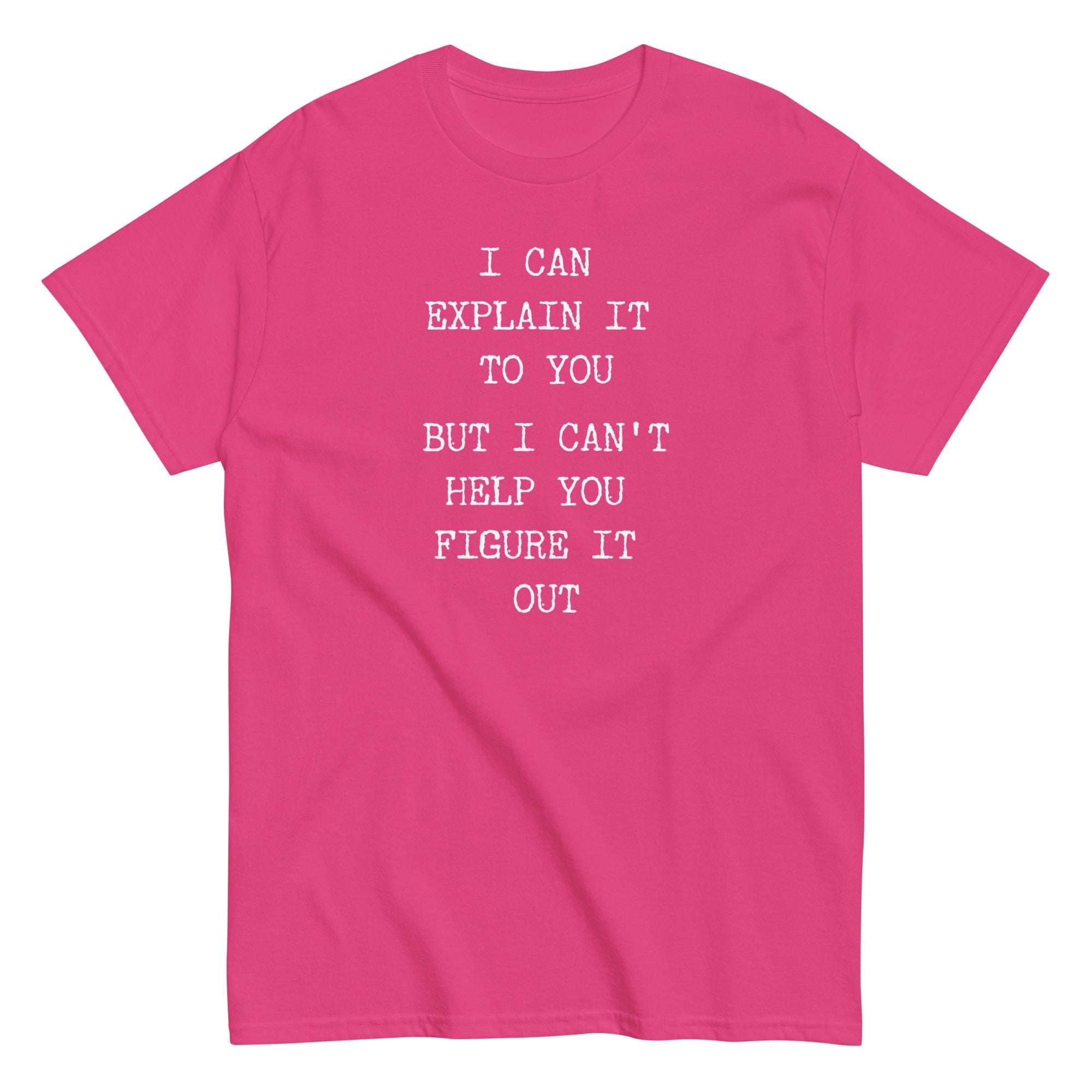 Funny Quote Shirt Gildan Unisex Sarcastic t-shirt