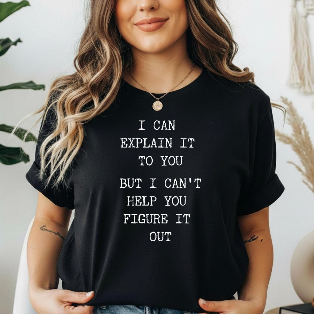 Funny Quote Shirt Gildan Unisex Sarcastic t-shirt
