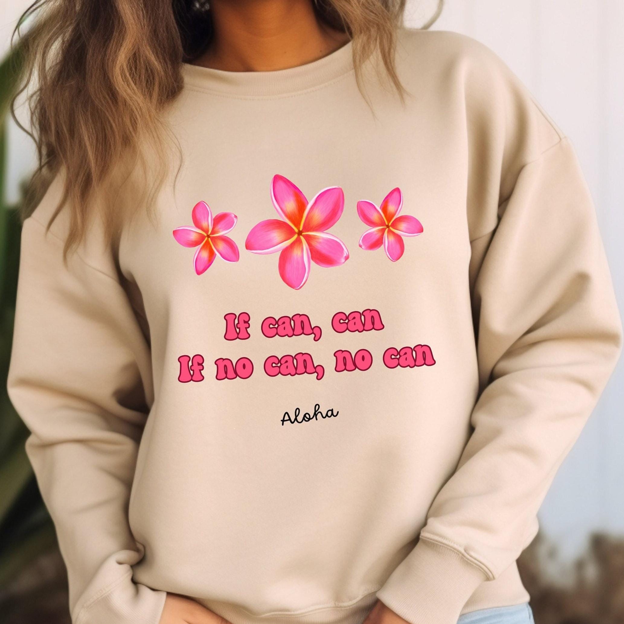 Plumeria Hawaii Sweatshirt: 'If Can, Can' Pidgin Phrase