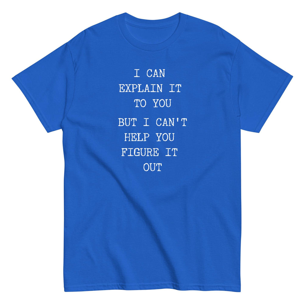 Funny Quote Shirt Gildan Unisex Sarcastic t-shirt