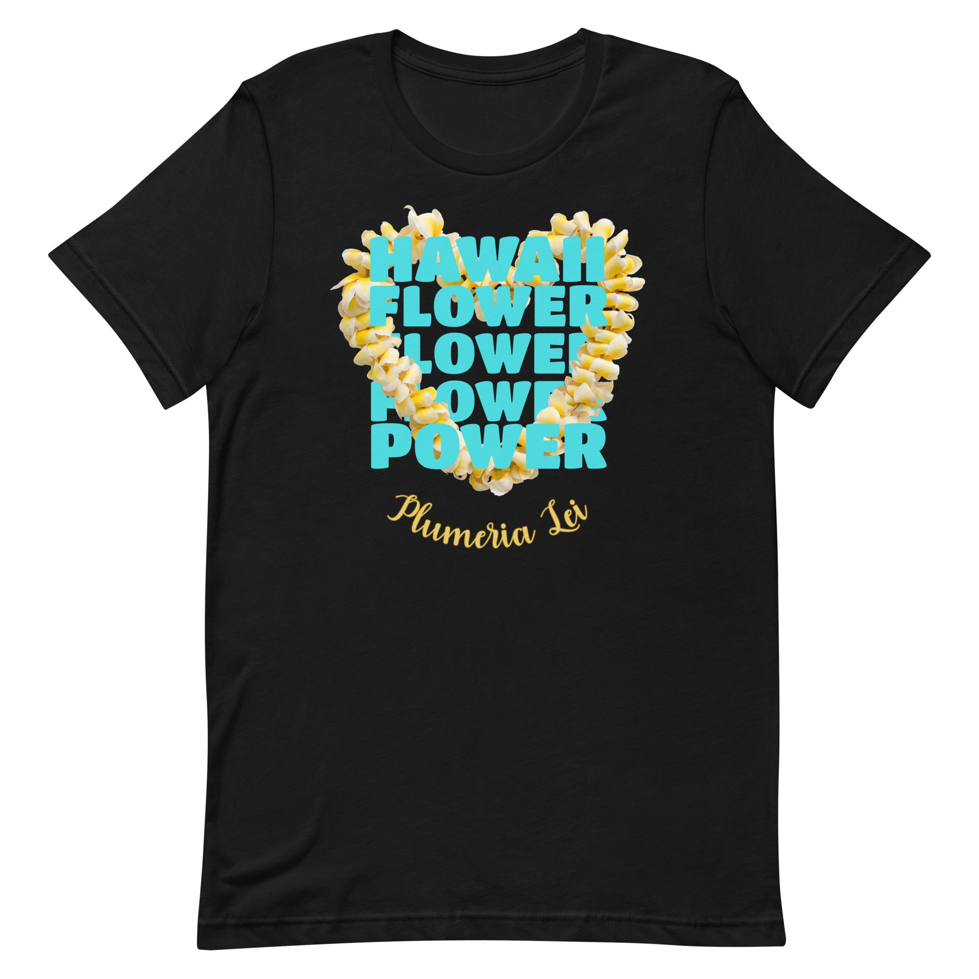 Hawaii plumeria shirt, Hawaii flower power shirt, Plumeria Lei Shirt, gift for Hawaii lover, gift for Plumeria lover Unisex t-shirtUnisex t-shirt