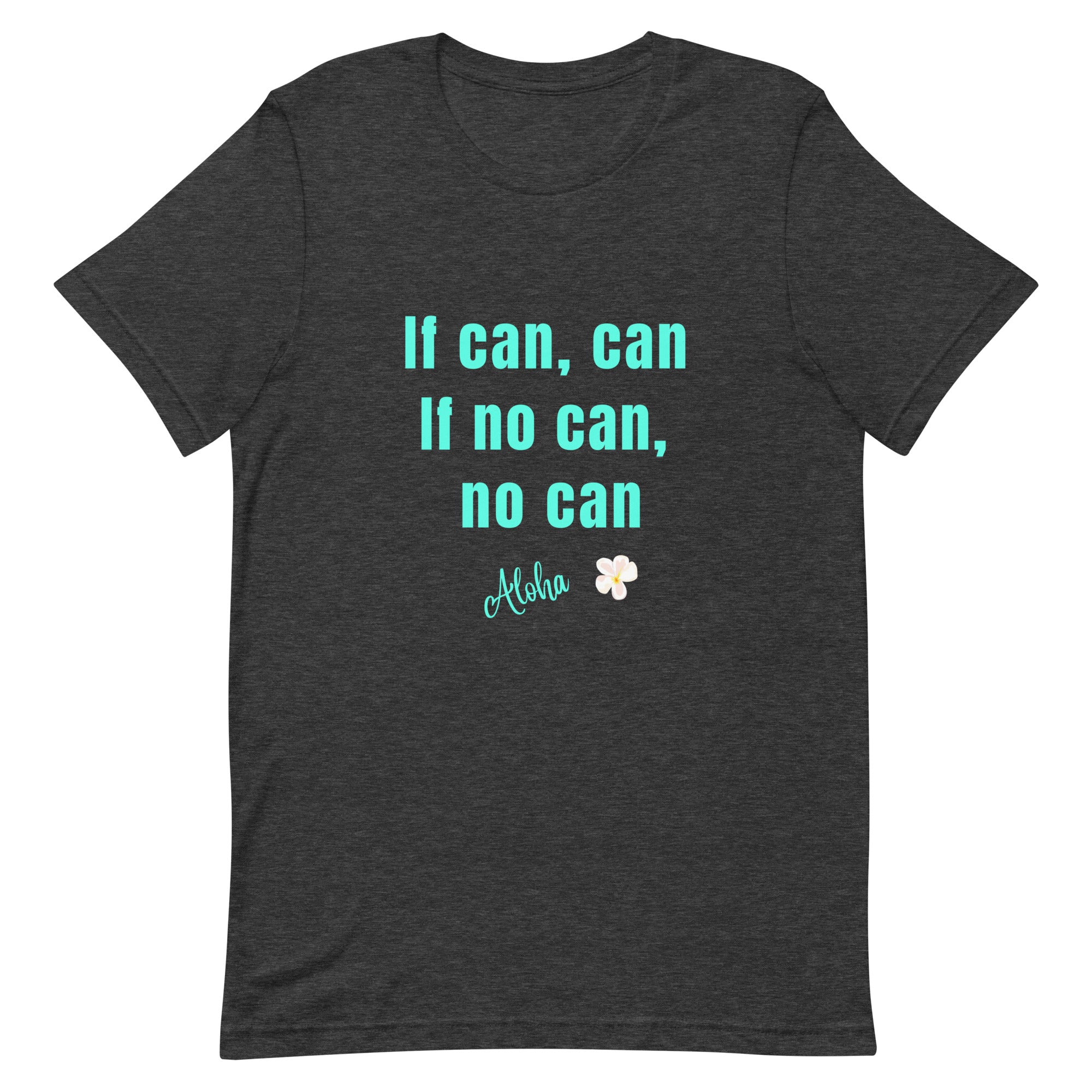 Hawaii Shirt,  If Can, Can shirt, Funny Hawaii shirt. Hawaiian funny shirts, Pidgin English tees Unisex t-shirt