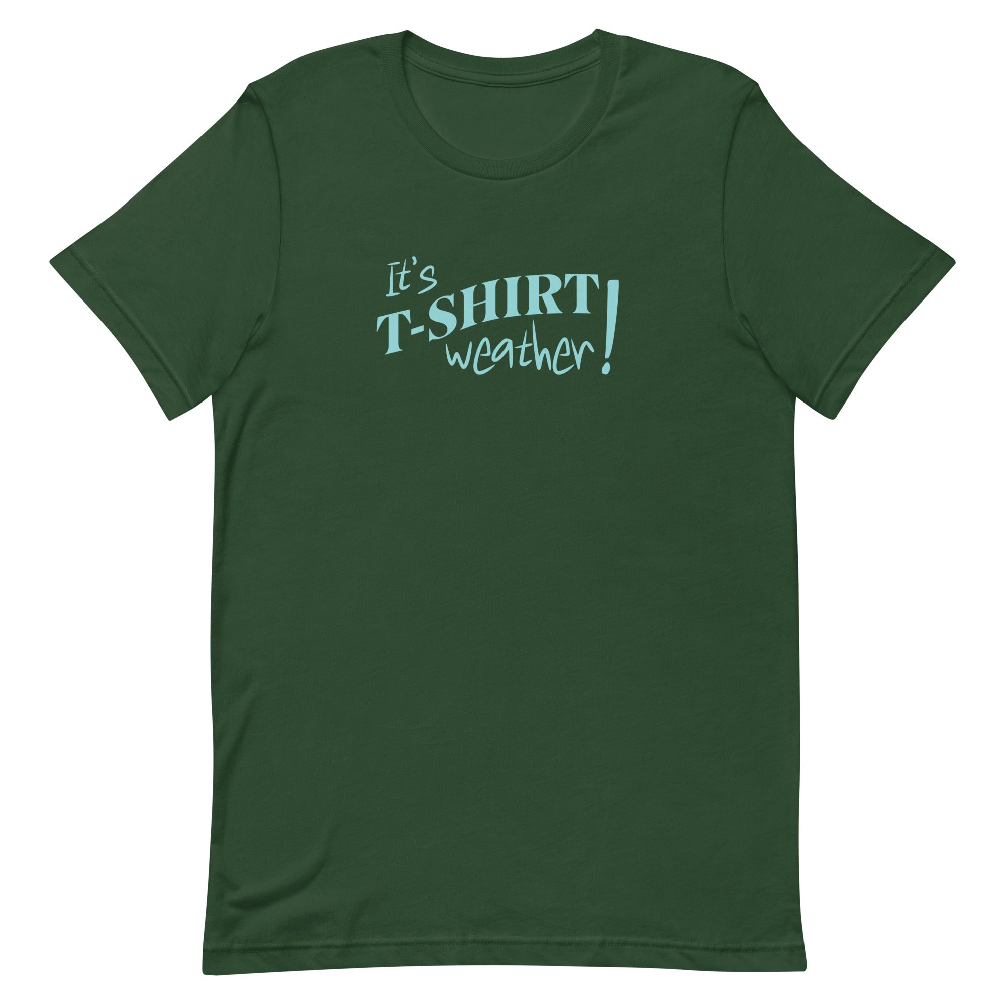 T-Shirt Weather Shirt, Its Tshirt weather shirt, Cute warm weather tee, cotton Unisex t-shirt
