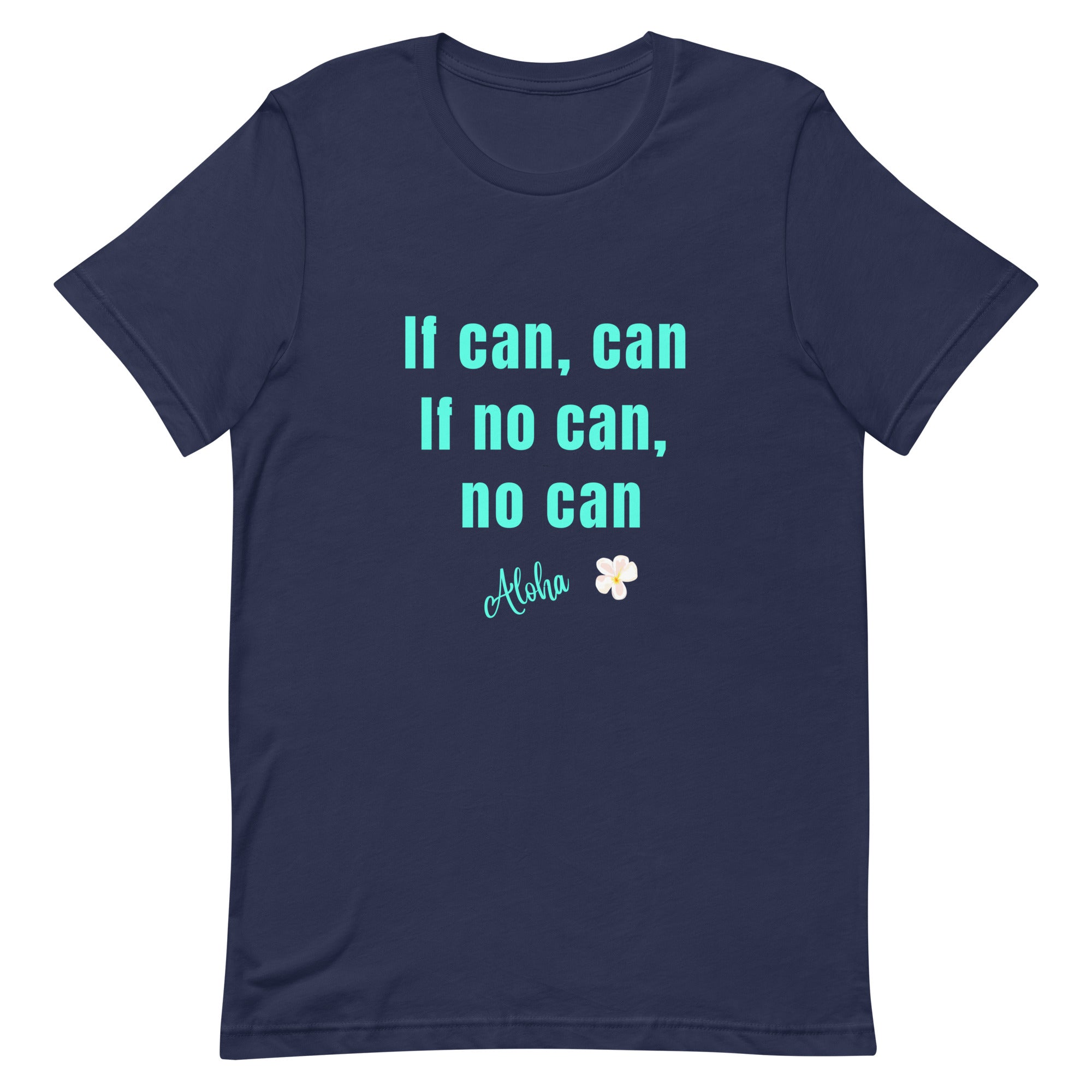 Hawaii Shirt,  If Can, Can shirt, Funny Hawaii shirt. Hawaiian funny shirts, Pidgin English tees Unisex t-shirt